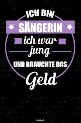 Cover of Ich bin Sangerin ich war jung und brauchte das Geld Notizbuch