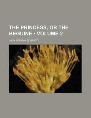 Book cover for The Princess, or the Beguine (Volume 2)