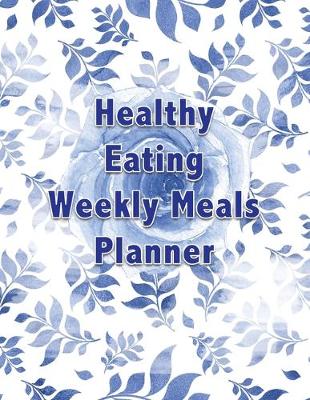 Book cover for Healthy Eating Weekly Meals Planner