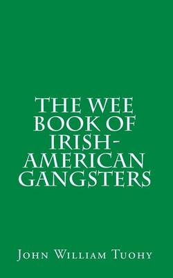 Book cover for The Wee Book of Irish-American Gangsters