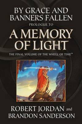 Cover of By Grace and Banners Fallen: Prologue to a Memory of Light