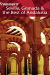 Book cover for Frommer's Seville, Granada & the Best of Andalusia