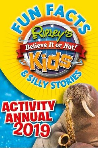 Cover of Ripley's Fun Facts & Silly Stories Activity Annual 2019