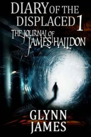Cover of Diary of the Displaced - Book 1 - The Journal of James Halldon