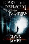 Book cover for Diary of the Displaced - Book 1 - The Journal of James Halldon