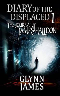 Book cover for Diary of the Displaced - Book 1 - The Journal of James Halldon