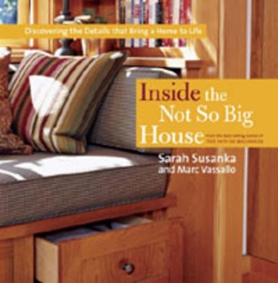 Book cover for Inside the Not So Big House: Discovering the Details that Bring a Home to Life