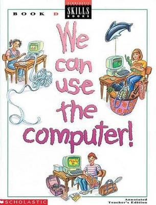 Book cover for We Can Use the Computer Grade 4 Teacher's Edition D