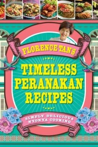 Cover of Florence Tan's Timeless Peranakan Recipes