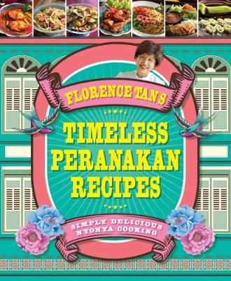 Book cover for Florence Tan's Timeless Peranakan Recipes