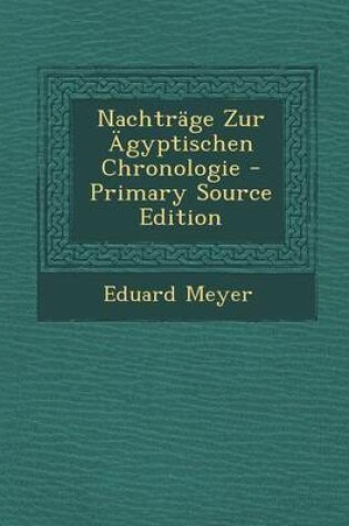 Cover of Nachtrage Zur Agyptischen Chronologie - Primary Source Edition