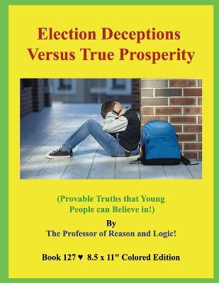 Book cover for Election Deceptions Versus True Prosperity!