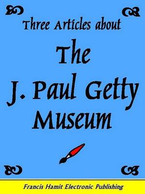 Book cover for Three Articles about the J. Paul Getty Museum