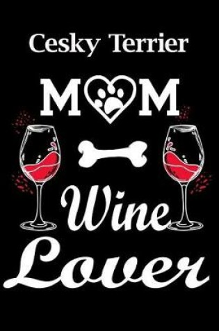 Cover of Cesky Terrier Mom Wine Lover