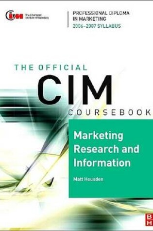 Cover of CIM Coursebook 06/07 Marketing Research and Information