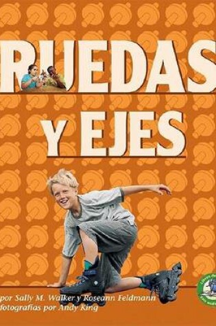 Cover of Ruedas y Ejes (Wheels and Axles)