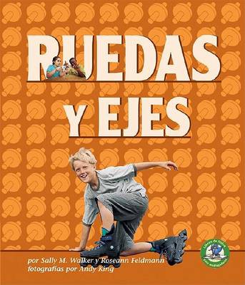 Cover of Ruedas y Ejes (Wheels and Axles)