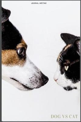 Book cover for Dog Vs Cat Journal Writing