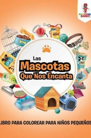 Cover of Las Mascotas Que Nos Encanta