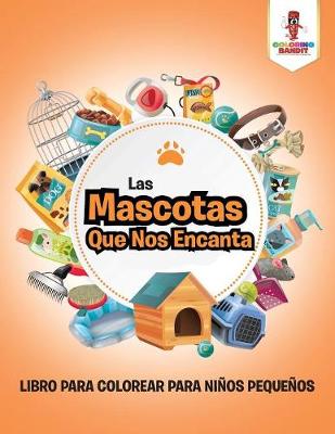 Book cover for Las Mascotas Que Nos Encanta