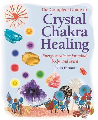 Book cover for The Complete Guide to Crystal Chakra Healing