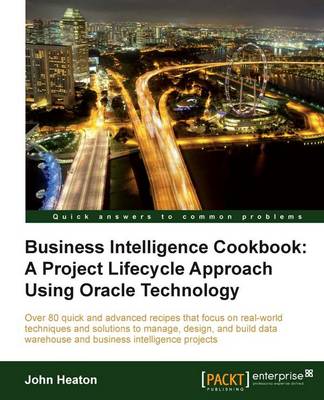 Book cover for Business Intelligence Cookbook: A Project Lifecycle Approach Using Oracle Technology