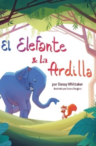 Cover of El Elefante & la Ardilla