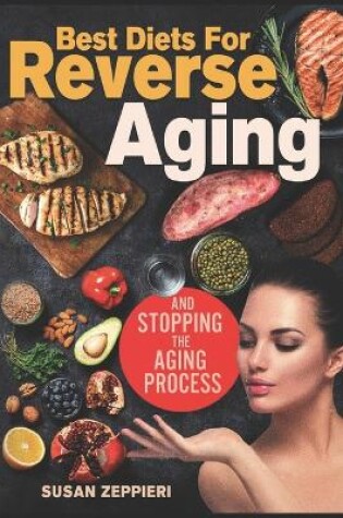 Cover of Best diets for reverse aging and stopping the aging process