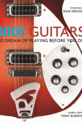 Cover of 1001 Guitars to Dream of Playing Before You Die