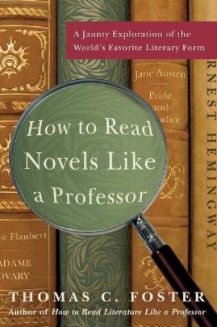 Cover of How to Read Novels Like A Prof