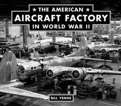 Book cover for The American Aircraft Factory in World War II