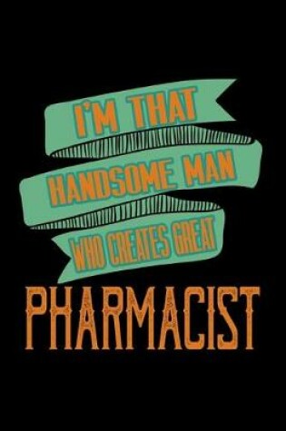 Cover of I'm that handsome man who creates great pharmacist