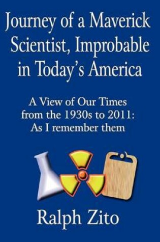 Cover of Journey of a Maverick Scientist, Improbable in Today's America