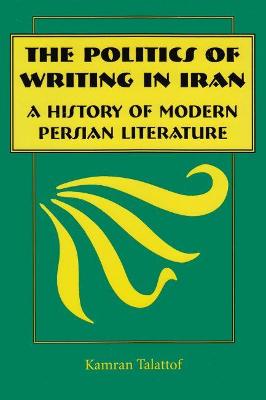 Book cover for The Politics of Writing in Iran