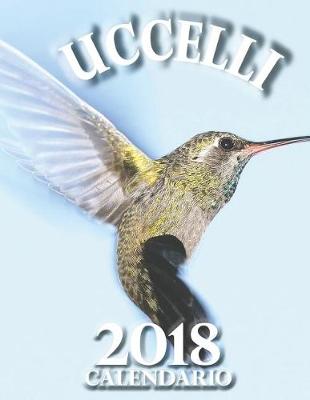 Book cover for Uccelli 2018 Calendario (Edizione Italia)