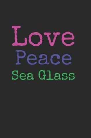 Cover of Love Peace Sea Glass