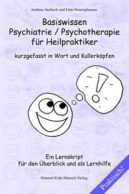 Book cover for Basiswissen Psychiatrie / Psychotherapie für Heilpraktiker kurzgefasst in Wort und Kullerköpfen