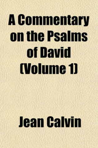 Cover of A Commentary on the Psalms of David (Volume 1)