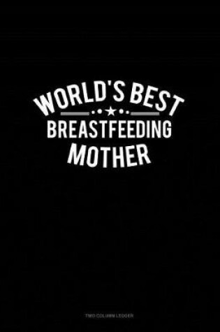 Cover of World's Best Breastfeeding Mother