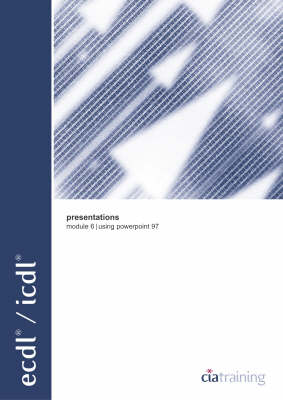 Book cover for ECDL/ICDL Syllabus 4 Module 6 Presentations Using PowerPoint 97