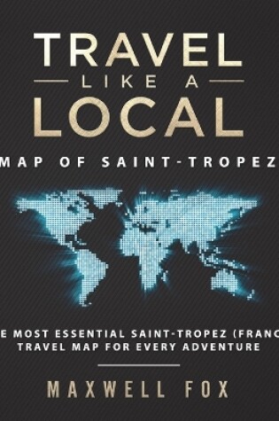 Cover of Travel Like a Local - Map of Saint-Tropez