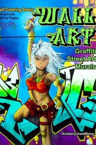 Cover of Adult Coloring Books Wall Art Graffiti Street Art Murals