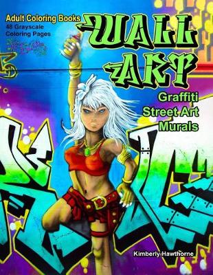 Cover of Adult Coloring Books Wall Art Graffiti Street Art Murals