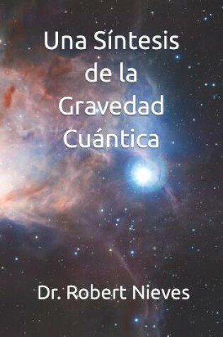 Cover of Una Síntesis de la Gravedad Cuántica