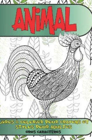 Cover of Livres à colorier pour crayons et stylos pour adultes - Gros caractères - Animal