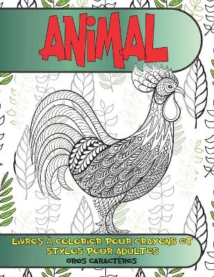 Cover of Livres à colorier pour crayons et stylos pour adultes - Gros caractères - Animal