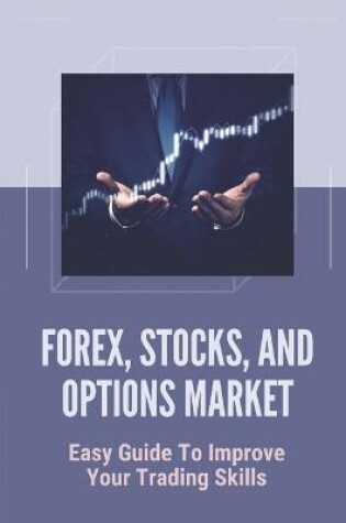 Cover of Forex, Stocks, And Options Market