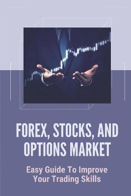 Cover of Forex, Stocks, And Options Market