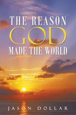 Book cover for The Reason God Made the World