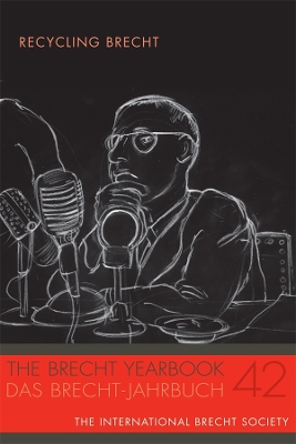 Book cover for The Brecht Yearbook / Das Brecht-Jahrbuch 42